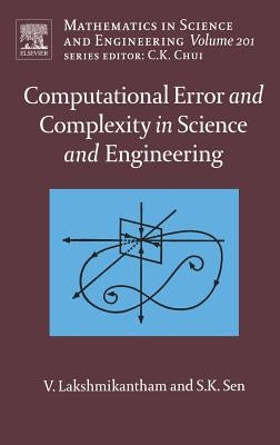 Computational Error and Complexity in Science and Engineering: Computational Error and Complexity Volume 201 by Lakshmikantham, Vangipuram