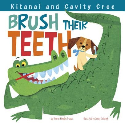 Kitanai and Cavity Croc Brush Their Teeth by Christoph, James Robert