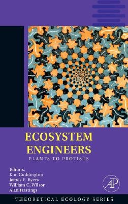 Ecosystem Engineers: Plants to Protists Volume 4 by Cuddington, Kim