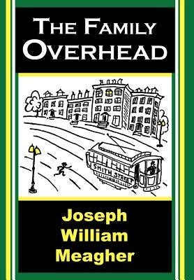 The Family Overhead by Meagher, Joseph William