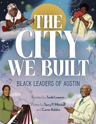 The City We Built: Black Leaders of Austin by Mitchell, Terry