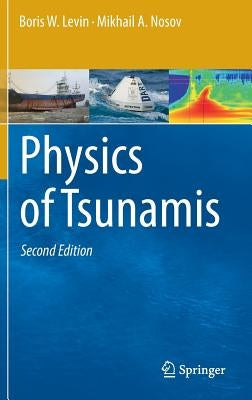 Physics of Tsunamis by Levin, Boris W.
