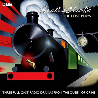 Agatha Christie: The Lost Plays: Three BBC Radio Full-Cast Dramas: Butter in a Lordly Dish, Murder in the Mews & Personal Call by Christie, Agatha