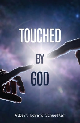 Touched by God by Schueller, Albert