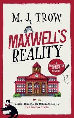 Maxwell's Reality: a gripping British cozy mystery with plenty of twists by Trow, M. J.