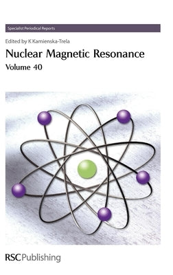 Nuclear Magnetic Resonance, Volume 40 by Kamienska-Trela, Krystyna