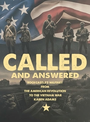 Called And Answered: Rockcastle's Military From The American Revolution To The Vietnam War by Adams, Karen Hamm