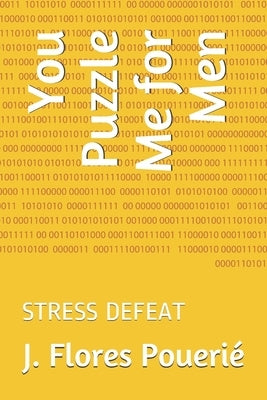 You Puzzle Me for Men: Stress Defeat by Flores Pouerié, J.