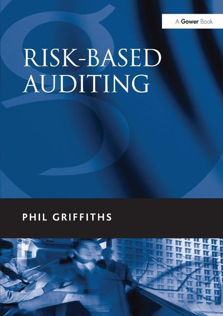 Risk-Based Auditing by Griffiths, Phil