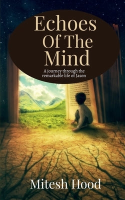 Echoes of the Mind by Mitesh Hood
