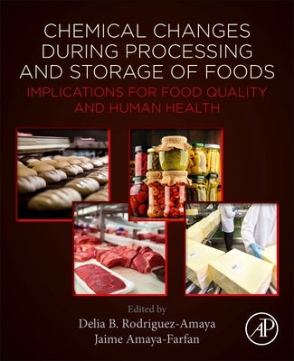 Chemical Changes During Processing and Storage of Foods: Implications for Food Quality and Human Health by Rodriguez-Amaya, Delia B.