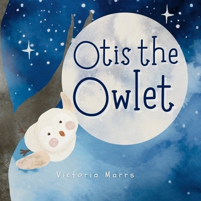 Otis the Owlet by Marrs, Victoria