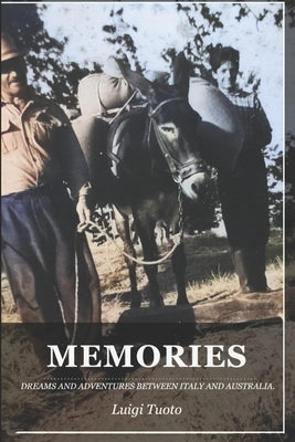 Memories: Dreams and Adventures Between Italy and Australia. by Fortunato, Ignazio