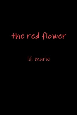 The red flower by Marie, Lili
