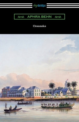 Oroonoko by Behn, Aphra