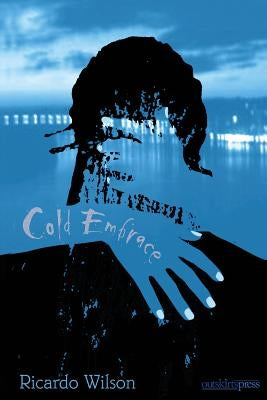 Cold Embrace by Wilson, Ricardo