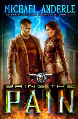 Bring The Pain: An Urban Fantasy Action Adventure by Anderle, Michael