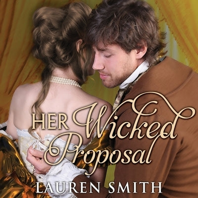 Her Wicked Proposal by Smith, Lauren