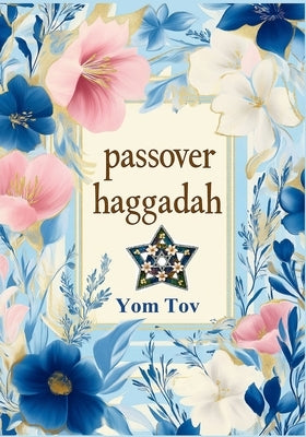 Passover Haggadah: Traditional Passover Haggadah for a Meaningful and fast Seder by Press, Yom Tov