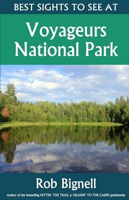 Best Sights to See at Voyageurs National Park by Bignell, Rob