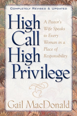 High Call, High Privilege by MacDonald, Gail