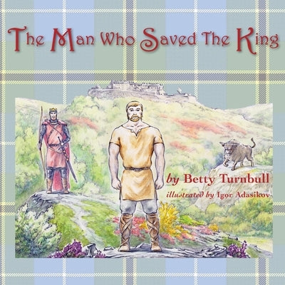 The Man Who Saved the King by Turnbull, Betty