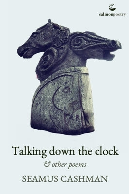 Talking Down the Clock by Cashman, Seamus