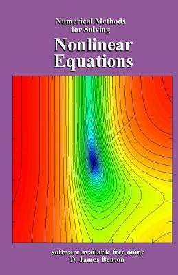 Nonlinear Equations: Numerical Methods for Solving by Benton, D. James