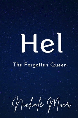 Hel: The Forgotten Queen by Muir, Nichole