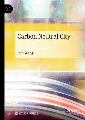 Carbon Neutral City by Wang, Jun