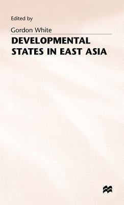 Development States in East Asia by White, Gordon