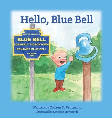 Hello, Blue Bell by Venturino, Colleen N.