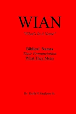 WIAN "Whats In A Name" by Singleton, Keith