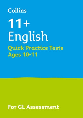 Collins 11+ English Quick Practice Tests Age 10-11: For the 2020 Gl Assessment Tests by 11+, Collins