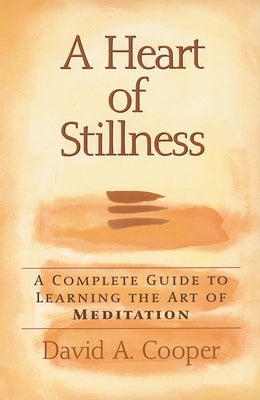 A Heart of Stillness by Cooper, David A.
