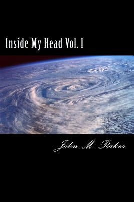 Inside My Head Vol. I by Rakes, John M.