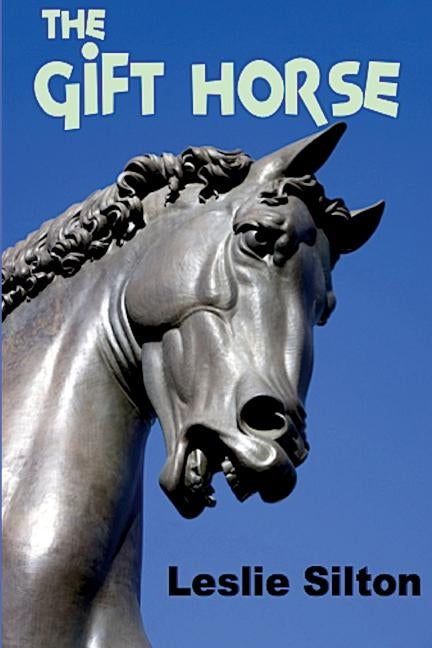 The Gift Horse by Silton, Leslie