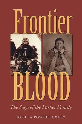 Frontier Blood: The Saga of the Parker Familyvolume 90 by Exley, Jo Ella Powell