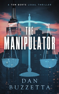 The Manipulator: A Legal Thriller by Buzzetta, Dan