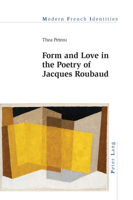 Form and Love in the Poetry of Jacques Roubaud by Khalfa, Jean
