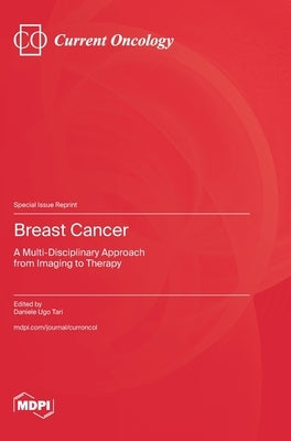 Breast Cancer: A Multi-Disciplinary Approach from Imaging to Therapy by Tari, Daniele Ugo