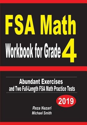 FSA Math Workbook for Grade 4: Abundant Exercises and Two Full-Length FSA Math Practice Tests by Nazari, Reza
