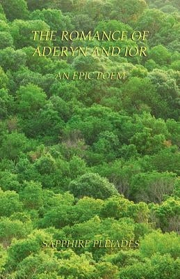 The Romance of Aderyn and Ior - An Epic Poem by Pleiades, Sapphire
