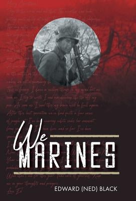 We Marines by Black, Edward (Ned)