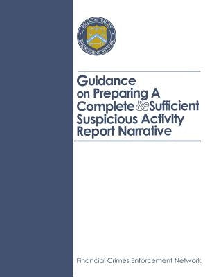 Guidance on Preparing A Complete and Sufficient Suspicious Activity Report Narrative by Financial Crimes Enforcement Network