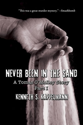 Never Been in the Sand, Part 1 by Kappelmann, Kenneth S.