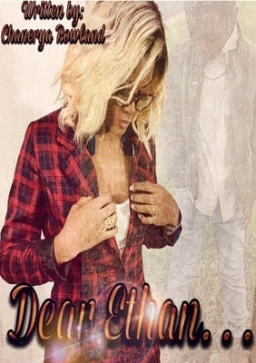 DearEthan. . . by Rowland, Chanerya