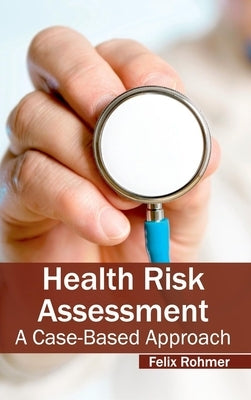 Health Risk Assessment: A Case-Based Approach by Rohmer, Felix