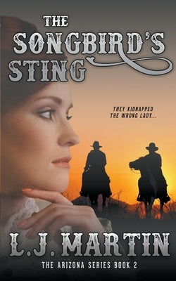 The Songbird's Sting by Martin, L. J.
