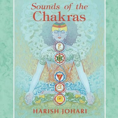 Sounds of the Chakras by Johari, Harish